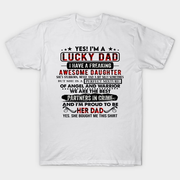 I'm A Lucky Dad I Have A Freaking Awesome Daughter Father's Day T-Shirt by Marcelo Nimtz